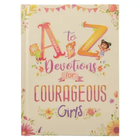 A To Z Devotions For Courageous Girls (Courageous Girls)(Hardcover)