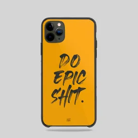 Do Epic Shit Phone Case