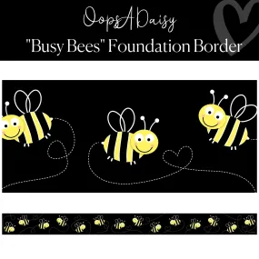 "Busy Bees" Foundation Border | Bee Straight Border | Schoolgirl Style